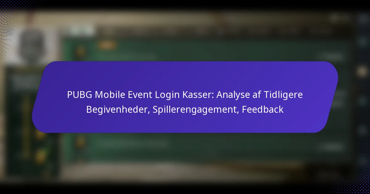 PUBG Mobile Event Login Kasser: Analyse af Tidligere Begivenheder, Spillerengagement, Feedback