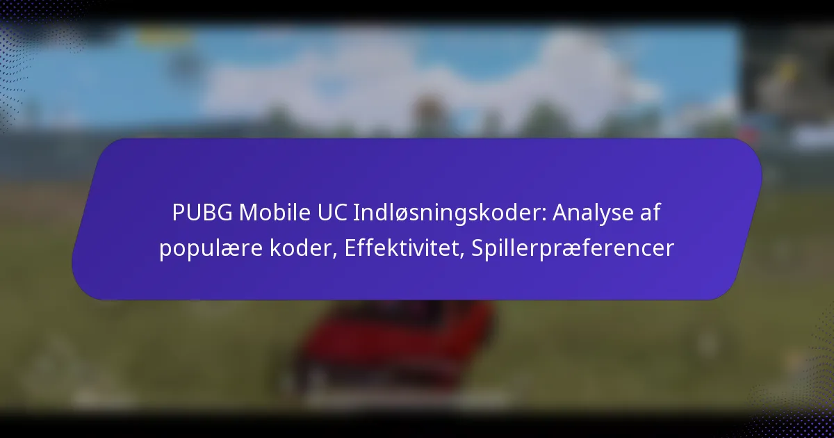 PUBG Mobile UC Indløsningskoder: Analyse af populære koder, Effektivitet, Spillerpræferencer