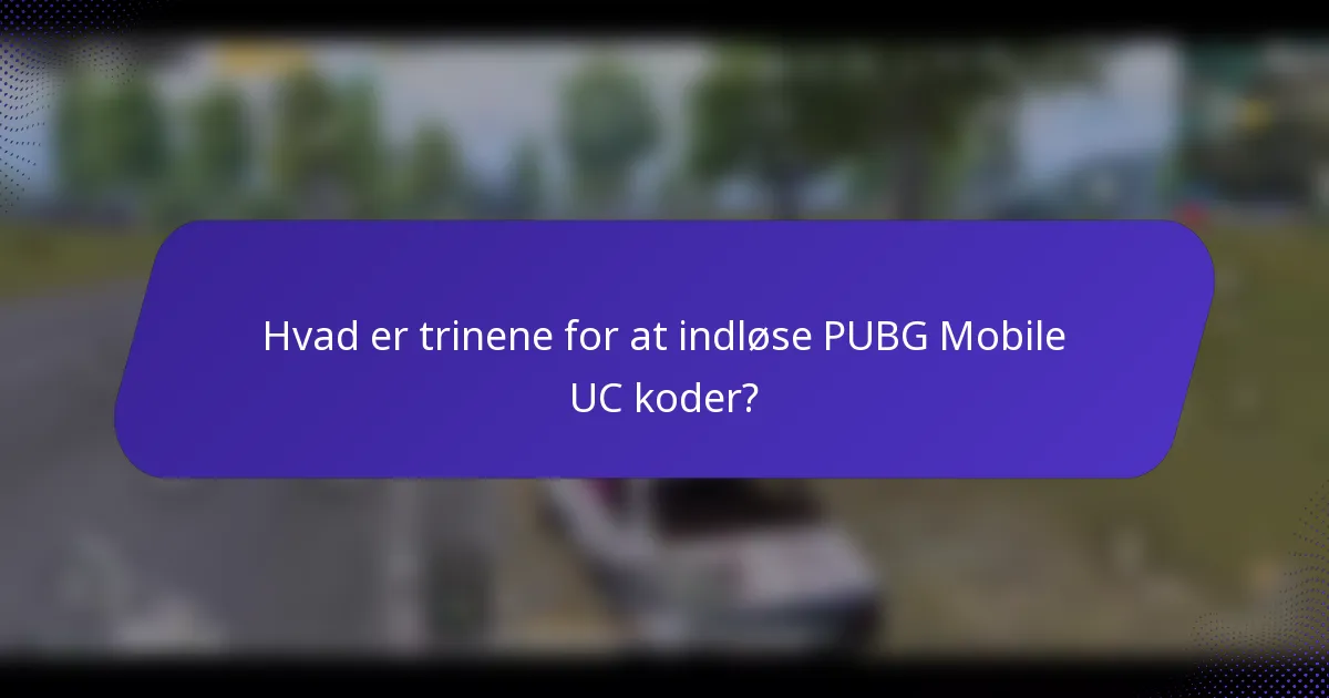 Hvad er trinene for at indløse PUBG Mobile UC koder?