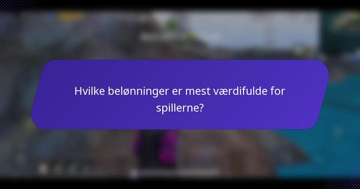 Hvilke belønninger er mest værdifulde for spillerne?