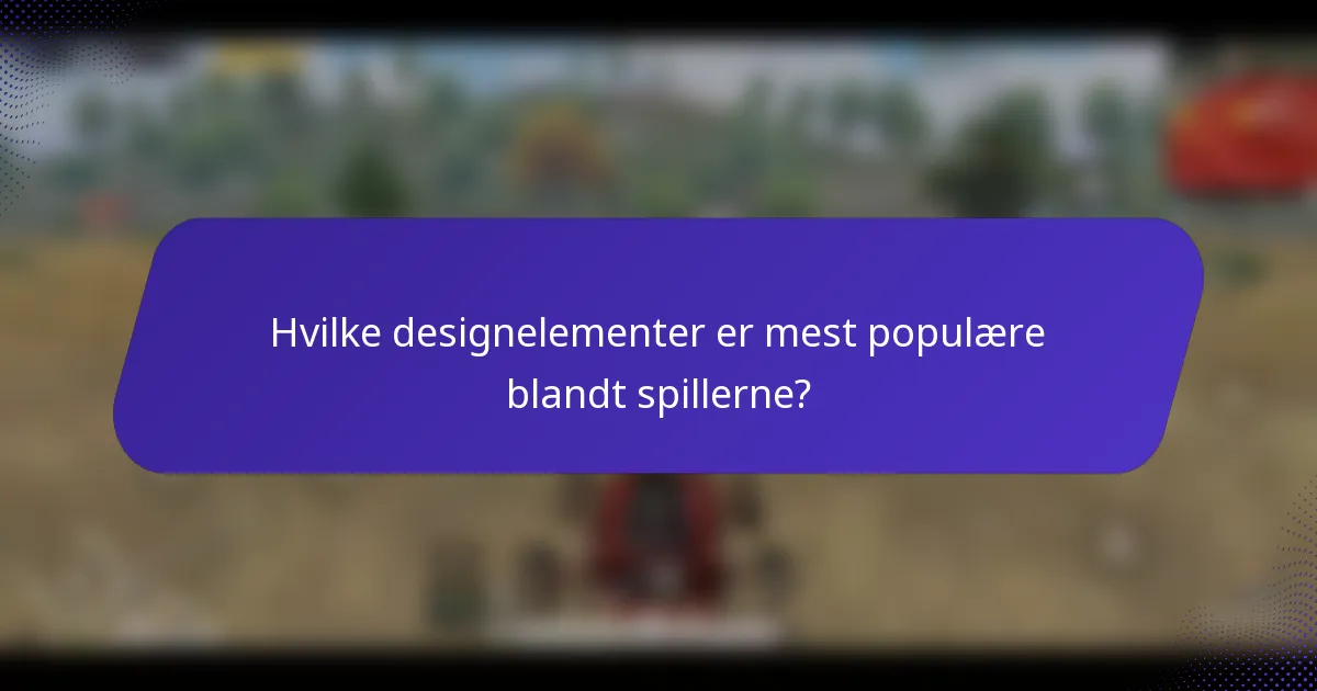 Hvilke designelementer er mest populære blandt spillerne?