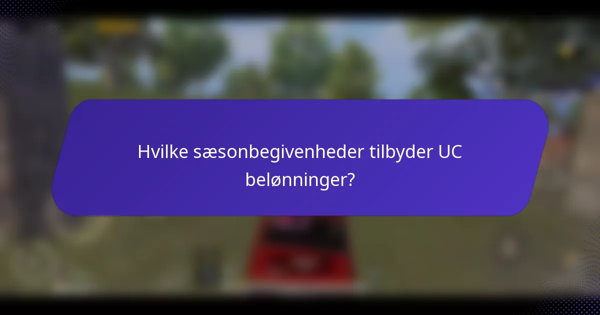 Hvilke sæsonbegivenheder tilbyder UC belønninger?