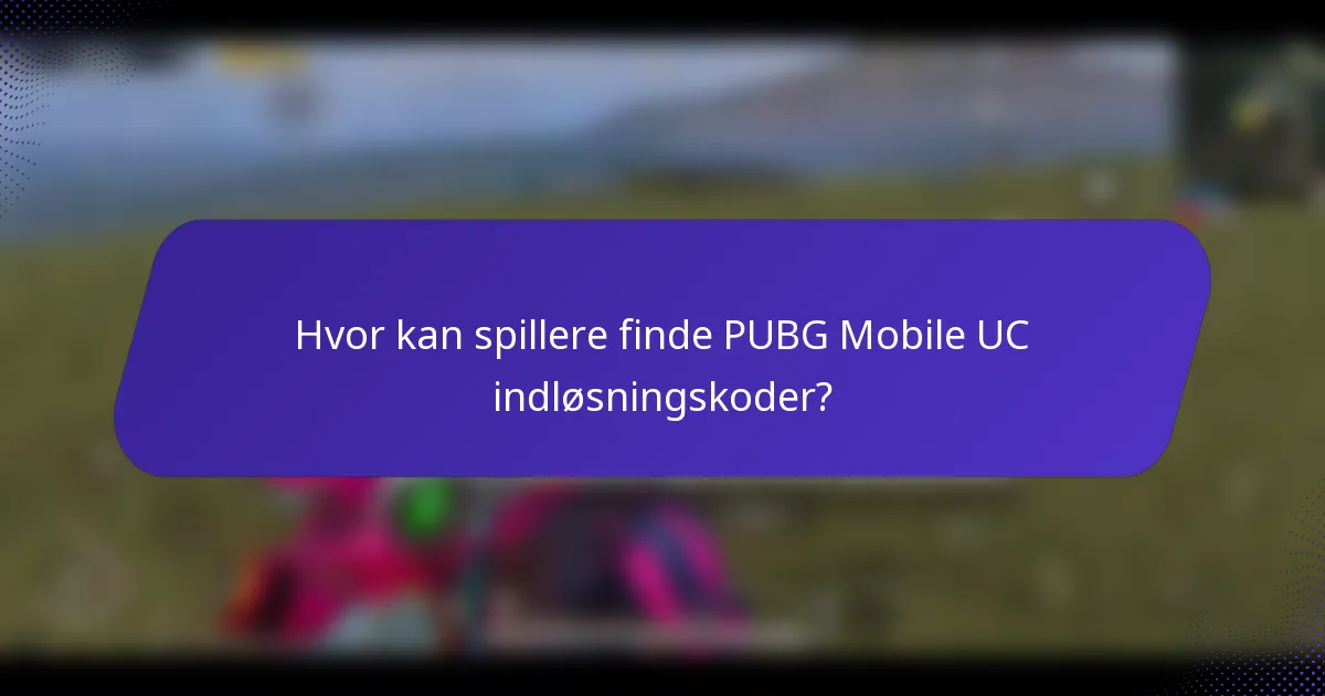 Hvor kan spillere finde PUBG Mobile UC indløsningskoder?