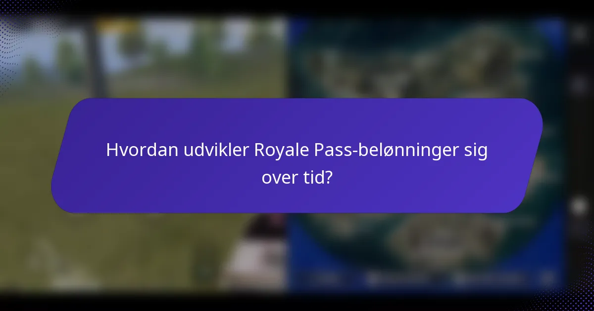 Hvordan udvikler Royale Pass-belønninger sig over tid?
